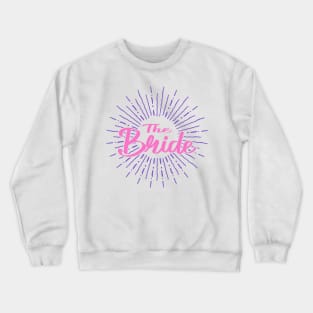 The Bride Crewneck Sweatshirt